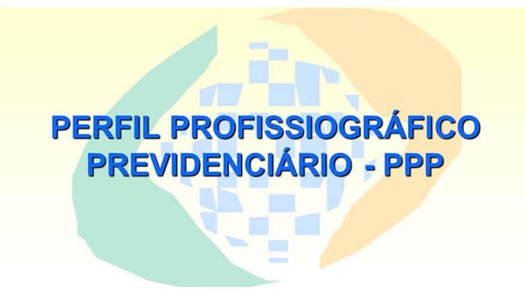 Ppp perfil profissiográfico previdenciário